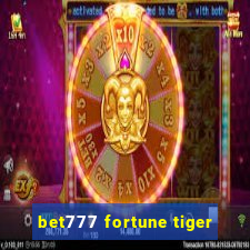 bet777 fortune tiger